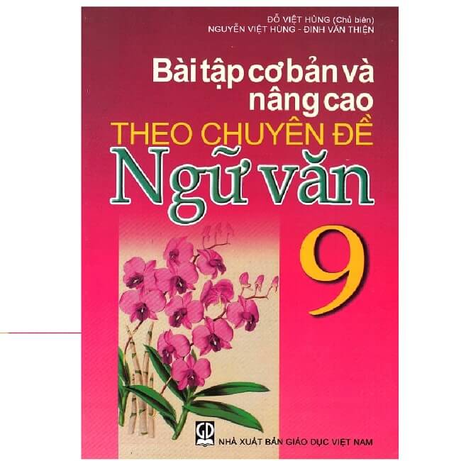 Bài tập cơ bản và nâng cao theo chuyên đề Ngữ văn 9