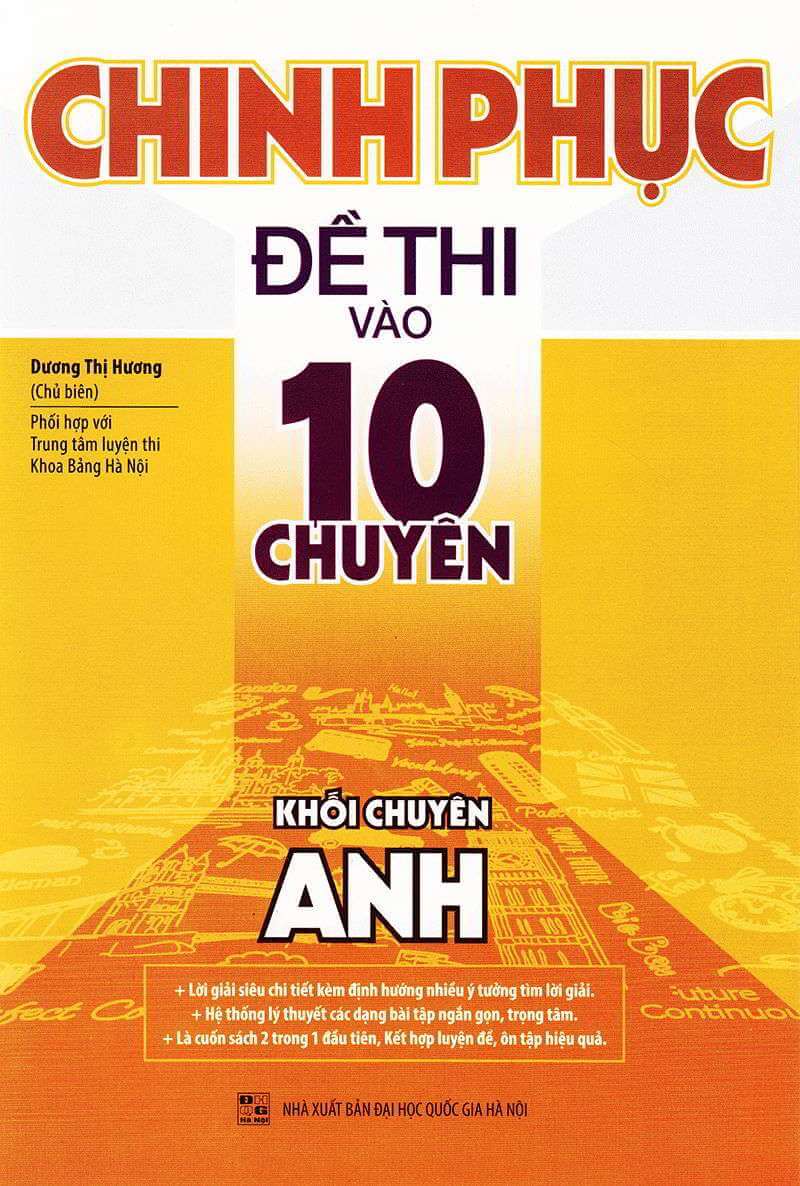 Sách Chinh phục đề thi vào 10 Chuyên - Khối chuyên Anh