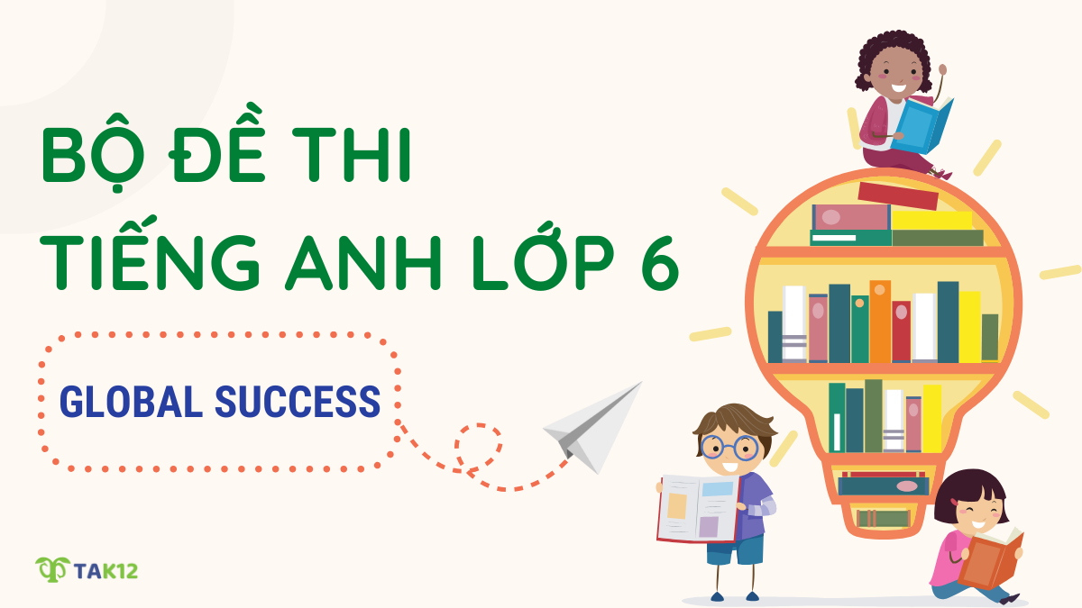 đề thi tiếng Anh lớp 6 Global Success
