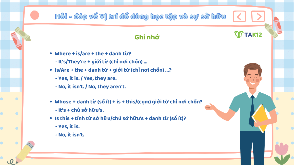 Cấu trúc hỏi - đáp về vị trí đồ dùng học tập và sự sở hữu